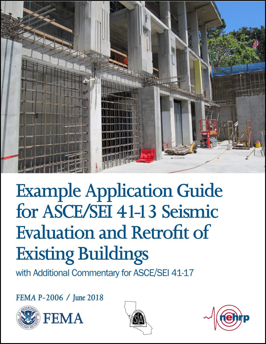 FEMA P-2006, Example Application Guide for ASCE/SEI 41-13 Seismic Evaluation and Retrofit of Existing Buildings; with Additional Commentary for ASCE/SEI 41-17  (two volumes)