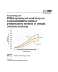 Proceedings of FEMA-Sponsored Workshop on Communicating Seismic Performance Metrics in Design Decision-Making