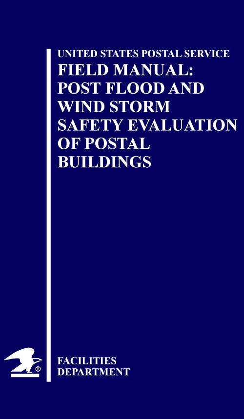 Field Manual: Post Flood and Wind Storm Safety Evaluation of Postal Buildings (Interim)