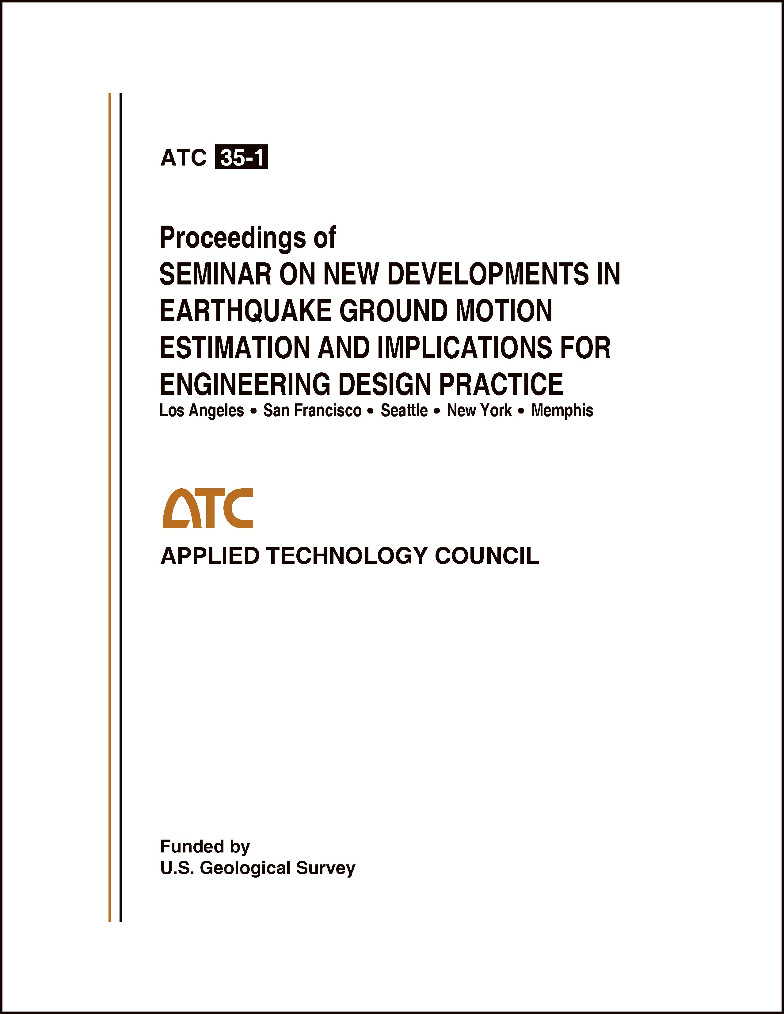 Proceedings of Seminar on New Developments in Earthquake Ground Motion Estimation and Implications for Engineering Design Practice