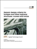 Seismic Design Criteria for Bridges and Other Highway Structures: Current and Future