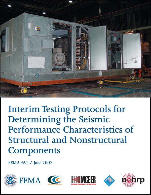FEMA 461, Interim Testing Protocols for Determining the Seismic Performance Characteristics of Structural and Nonstructural Components