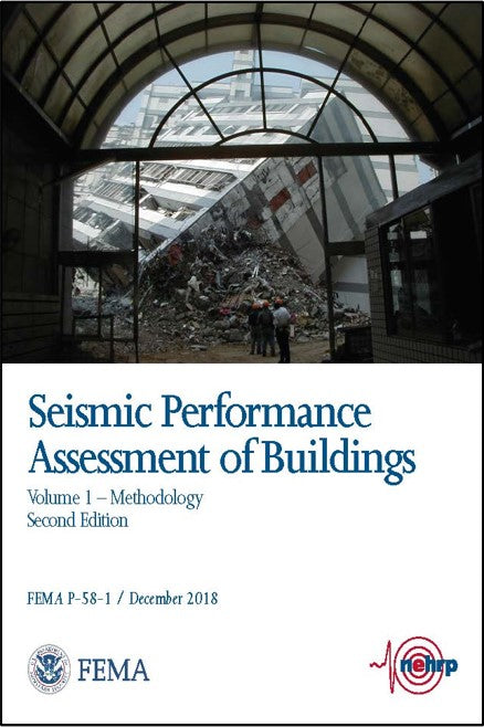 FEMA P-58-1, Seismic Performance Assessment of Buildings, Volume 1 – Methodology, Second Edition