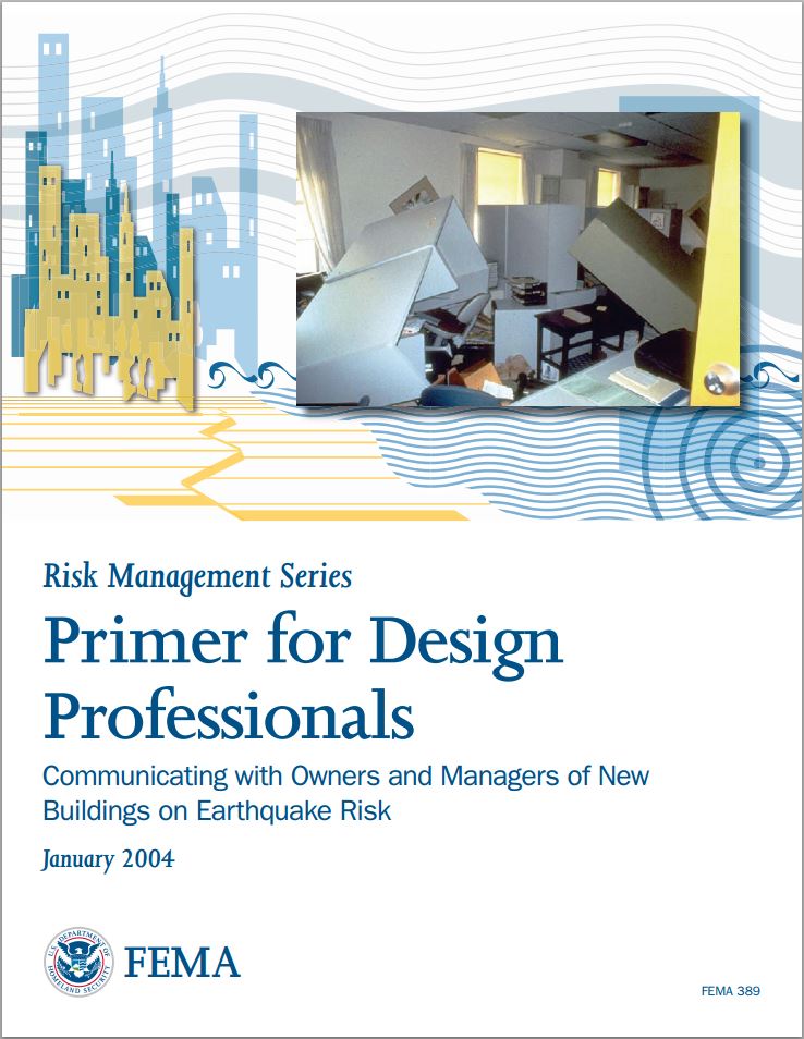 FEMA 389, Primer for Design Professionals: Communicating with Owners and Managers of New Buildings on Earthquake Risk