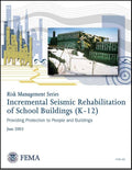 FEMA 395, Incremental Seismic Rehabilitation of School Buildings (K-12): Providing Protection to People and Buildings