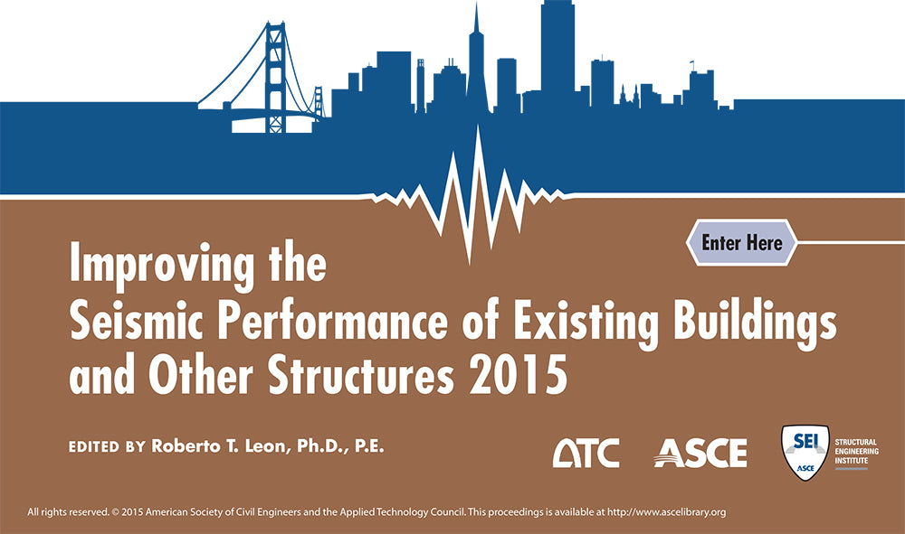 Proceedings: 2015 Conference on Improving the Seismic Performance of Existing Buildings and Other Structures